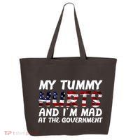 My Tummy Hurts And I'm Mad At The Government 25L Jumbo Tote