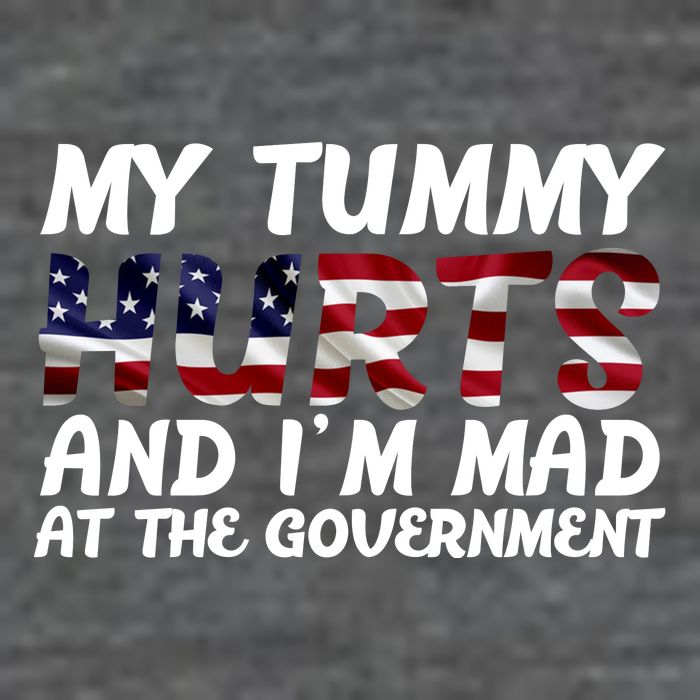 My Tummy Hurts And I'm Mad At The Government Baby Bodysuit