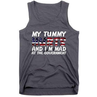 My Tummy Hurts And I'm Mad At The Government Tank Top