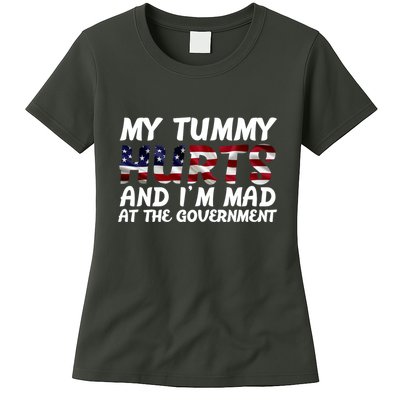 My Tummy Hurts And I'm Mad At The Government Womens T-Shirt