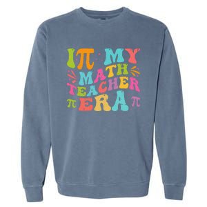 Math Teacher In My Math Teacher Era Garment-Dyed Sweatshirt