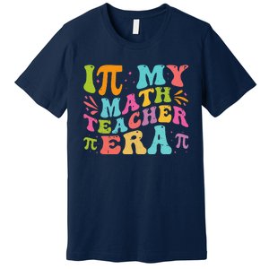 Math Teacher In My Math Teacher Era Premium T-Shirt