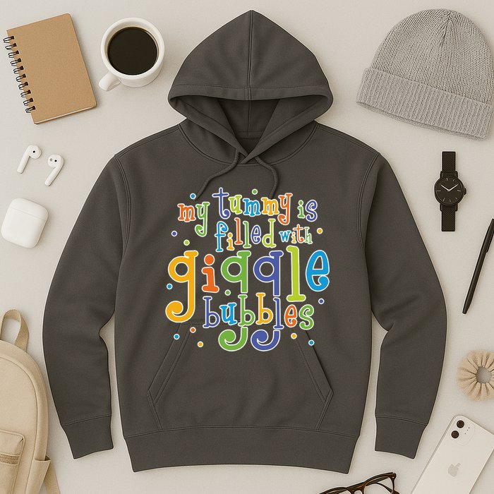 My Tummy Is Filled With Giggle Bubbles Hoodie