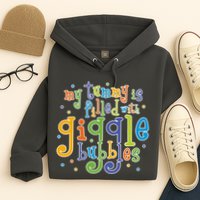 My Tummy Is Filled With Giggle Bubbles Hoodie