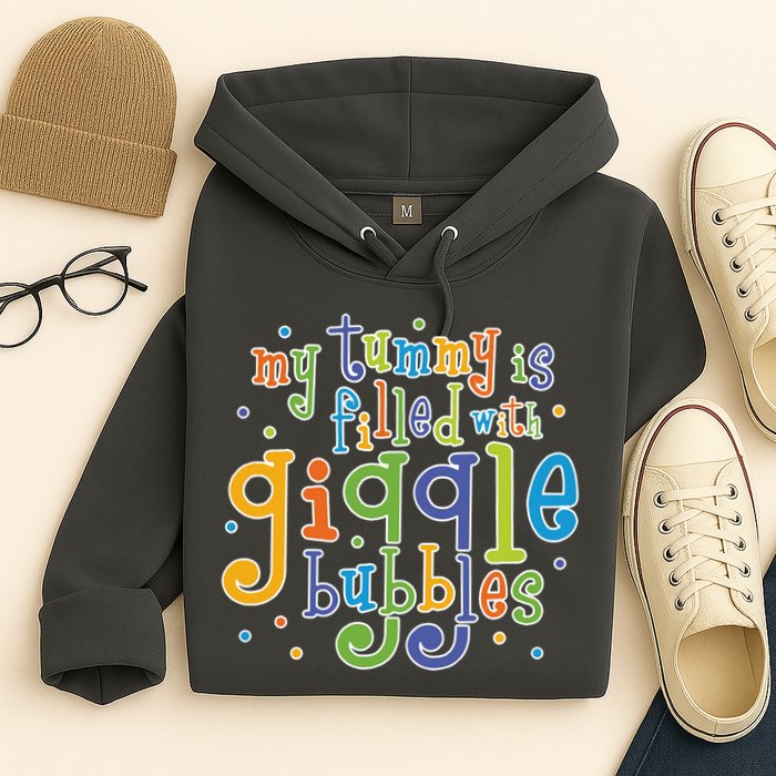 My Tummy Is Filled With Giggle Bubbles Hoodie