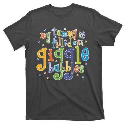 My Tummy Is Filled With Giggle Bubbles T-Shirt