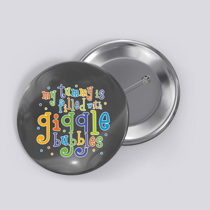 My Tummy Is Filled With Giggle Bubbles Button