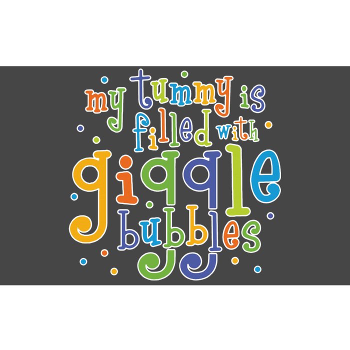 My Tummy Is Filled With Giggle Bubbles Bumper Sticker