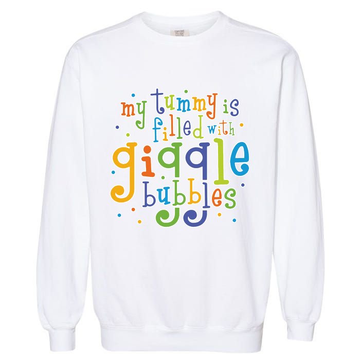 My Tummy Is Filled With Giggle Bubbles Garment-Dyed Sweatshirt