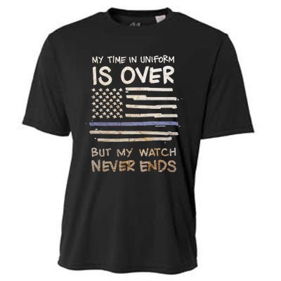 My Time In Uniform Is Over Retired Police Officer Gifts Cooling Performance Crew T-Shirt