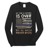 My Time In Uniform Is Over Retired Police Officer Gifts Long Sleeve Shirt