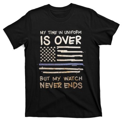 My Time In Uniform Is Over Retired Police Officer Gifts T-Shirt