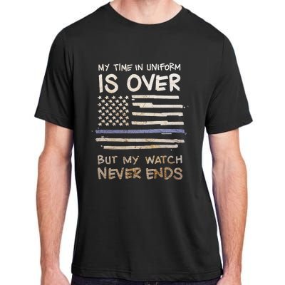 My Time In Uniform Is Over Retired Police Officer Gifts Adult ChromaSoft Performance T-Shirt