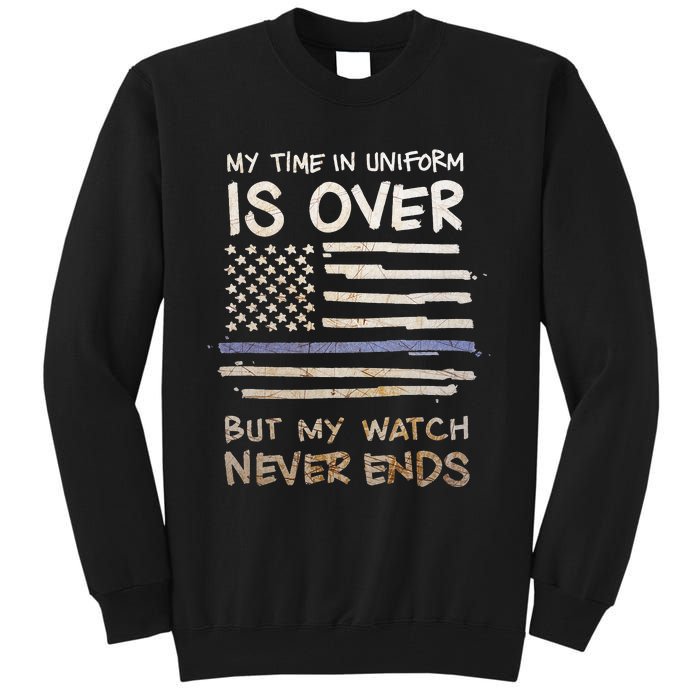 My Time In Uniform Is Over Retired Police Officer Gifts Tall Sweatshirt