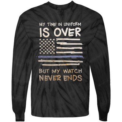 My Time In Uniform Is Over Retired Police Officer Gifts Tie-Dye Long Sleeve Shirt