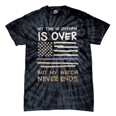 My Time In Uniform Is Over Retired Police Officer Gifts Tie-Dye T-Shirt