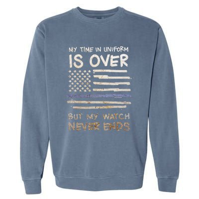 My Time In Uniform Is Over Retired Police Officer Gifts Garment-Dyed Sweatshirt