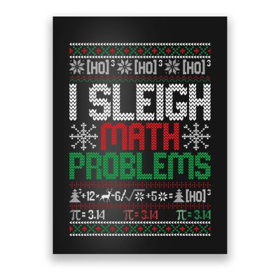 Math Teacher I Sleigh Math Problems Christmas Ugly Sweater Poster