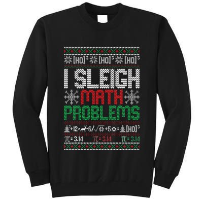 Math Teacher I Sleigh Math Problems Christmas Ugly Sweater Tall Sweatshirt