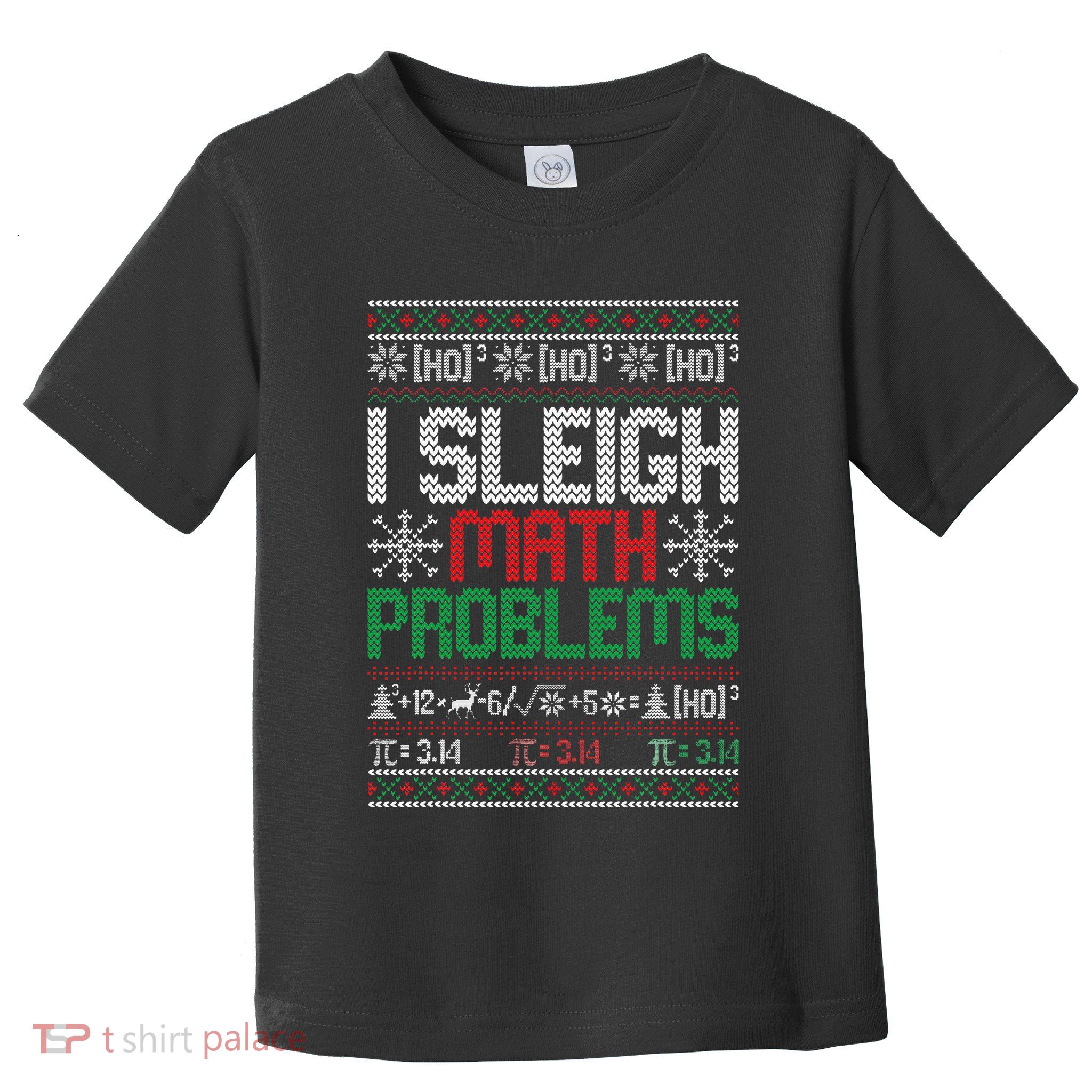 Math Teacher I Sleigh Math Problems Christmas Ugly Sweater Toddler T-Shirt