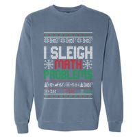 Math Teacher I Sleigh Math Problems Christmas Ugly Sweater Garment-Dyed Sweatshirt