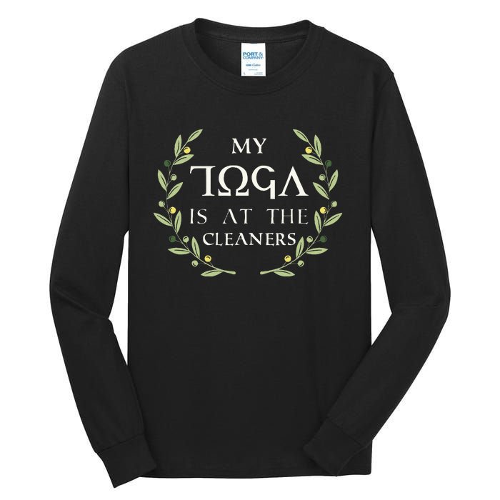 MY TOGA IS AT THE CLEANERS Funny Greek Toga Party Costume Tall Long Sleeve T-Shirt