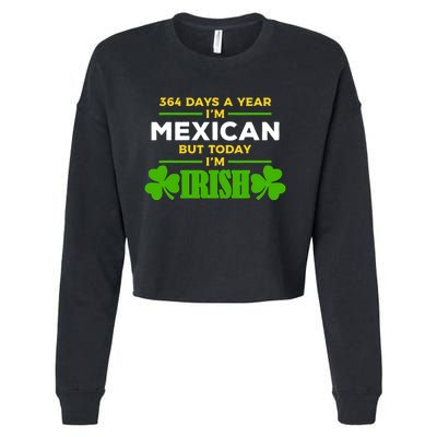 Mexican Today IM Irish Funny St. PatrickS Day Party Cropped Pullover Crew