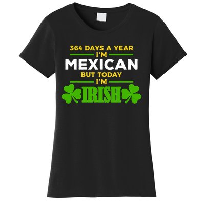 Mexican Today IM Irish Funny St. PatrickS Day Party Women's T-Shirt