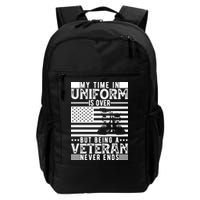 My Time In Uniform Is Over But Being A Veteran Never Ends Memorial Day Gift Backpack