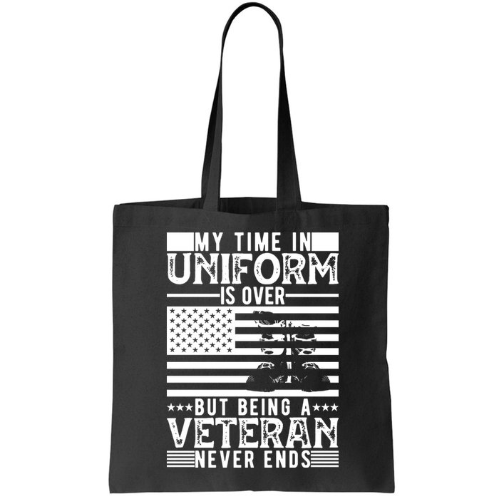 My Time In Uniform Is Over But Being A Veteran Never Ends Memorial Day Gift Bag