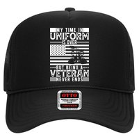 My Time In Uniform Is Over But Being A Veteran Never Ends Memorial Day Gift Trucker Hat
