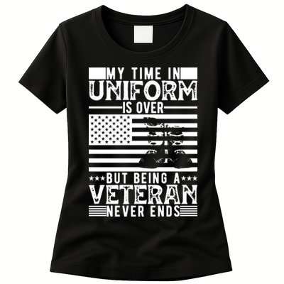 My Time In Uniform Is Over But Being A Veteran Never Ends Memorial Day Gift Womens T-Shirt
