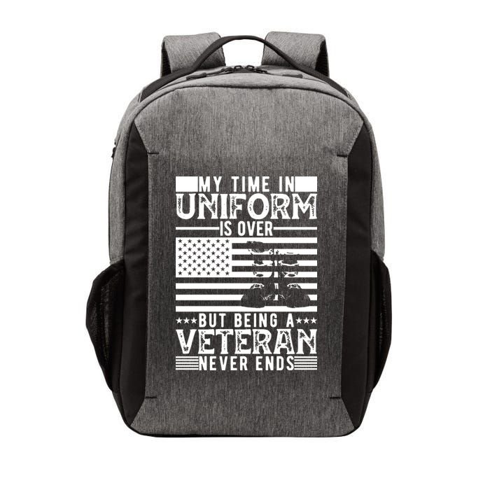 My Time In Uniform Is Over But Being A Veteran Never Ends Memorial Day Gift Vector Backpack
