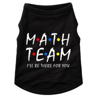 Math Team i'll be there for you Math Teacher Math squad Doggie Tank