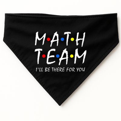 Math Team i'll be there for you Math Teacher Math squad USA-Made Doggie Bandana