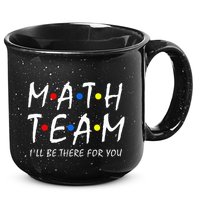 Math Team i'll be there for you Math Teacher Math squad 15oz Campfire Ceramic Mug