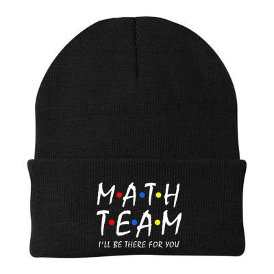 Math Team i'll be there for you Math Teacher Math squad Beanie