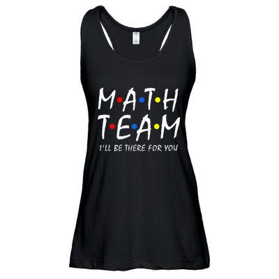 Math Team i'll be there for you Math Teacher Math squad Ladies Essential Flowy Tank