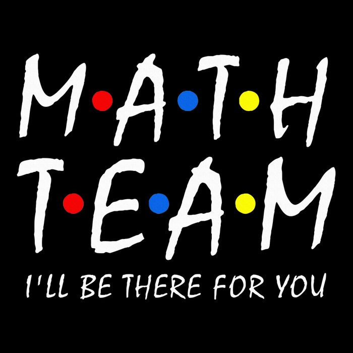 Math Team i'll be there for you Math Teacher Math squad 16 in Basic Backpack