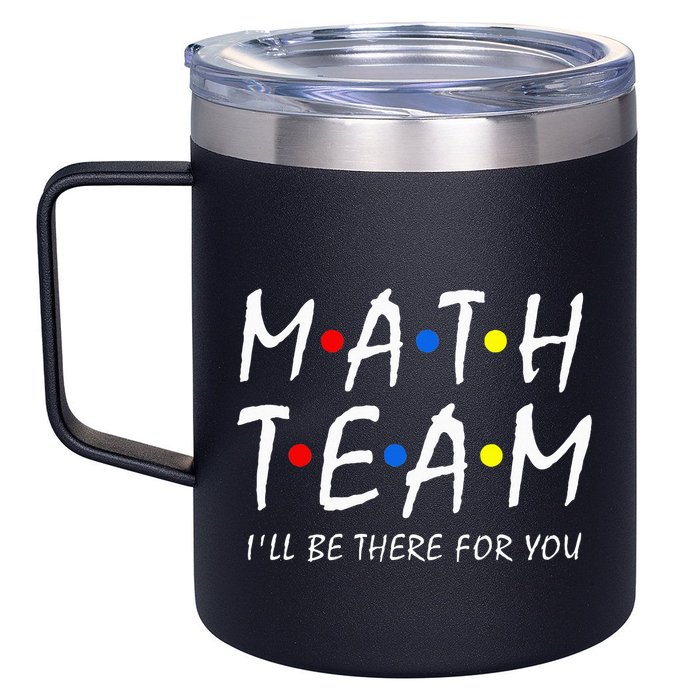 Math Team i'll be there for you Math Teacher Math squad 12oz Stainless Steel Coffee Mug