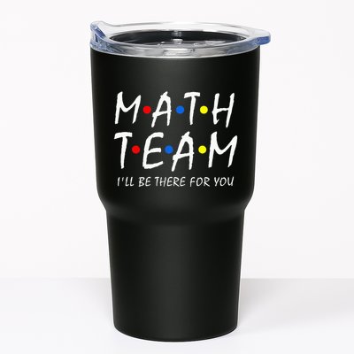 Math Team i'll be there for you Math Teacher Math squad Tumbler