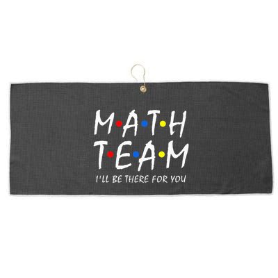 Math Team i'll be there for you Math Teacher Math squad Large Microfiber Waffle Golf Towel