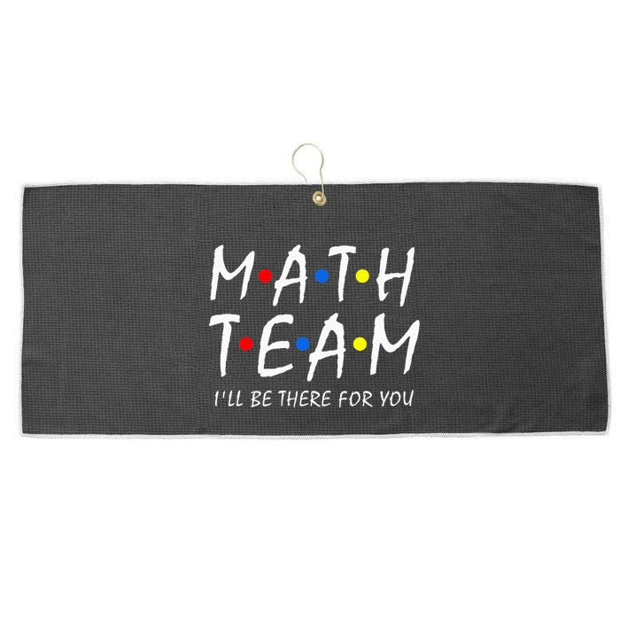 Math Team i'll be there for you Math Teacher Math squad Large Microfiber Waffle Golf Towel