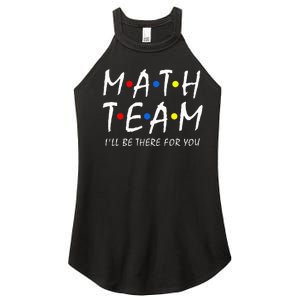 Math Team i'll be there for you Math Teacher Math squad Women's Perfect Tri Rocker Tank