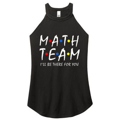 Math Team i'll be there for you Math Teacher Math squad Women's Perfect Tri Rocker Tank