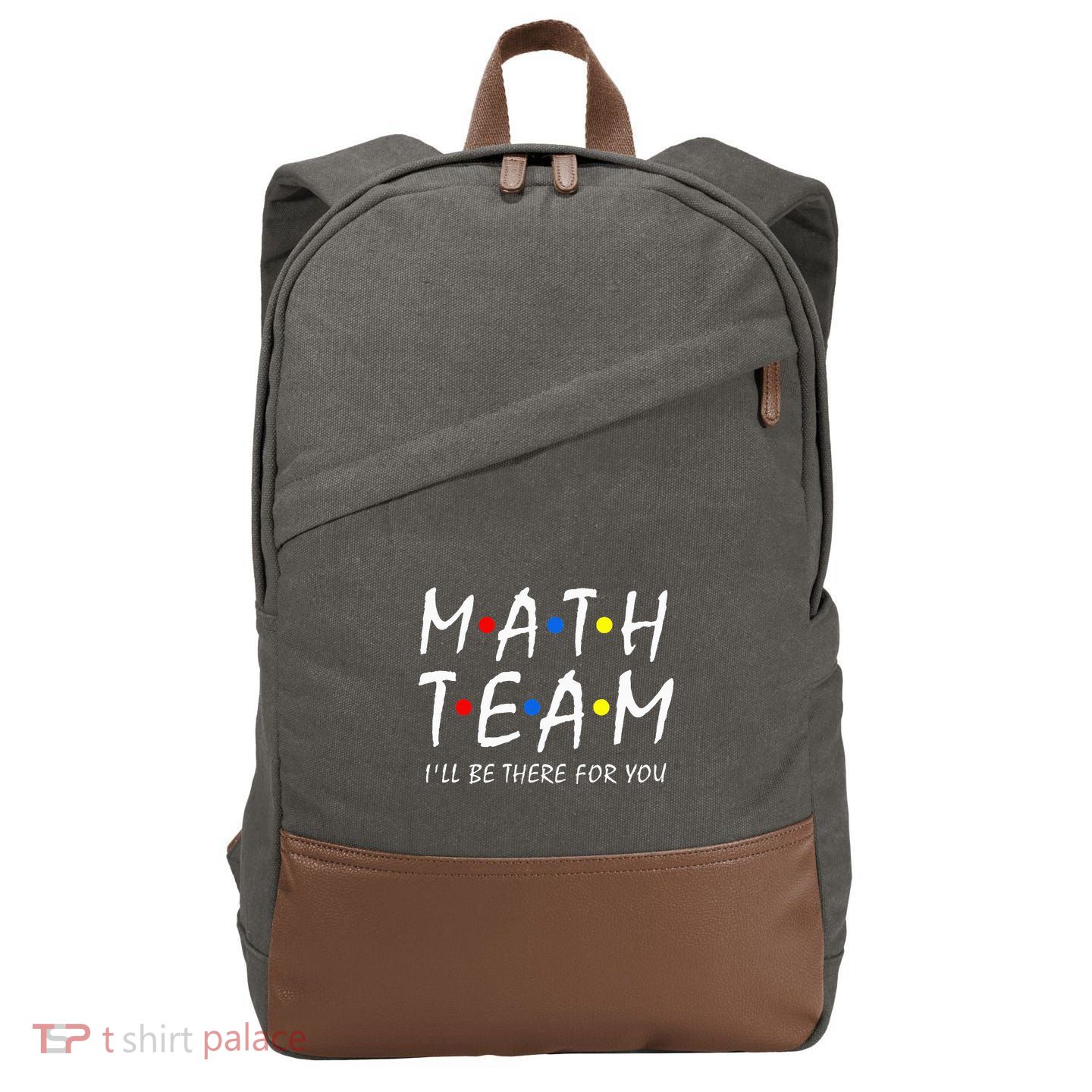 Math Team i'll be there for you Math Teacher Math squad Cotton Canvas Backpack