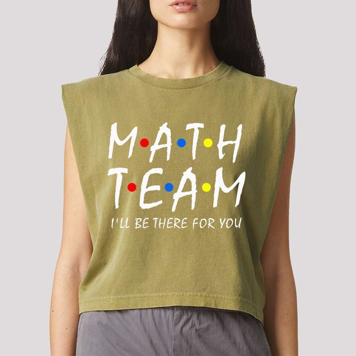 Math Team i'll be there for you Math Teacher Math squad Garment-Dyed Women's Muscle Tee