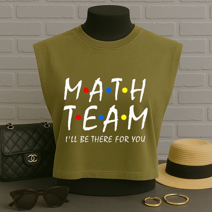 Math Team i'll be there for you Math Teacher Math squad Garment-Dyed Women's Muscle Tee