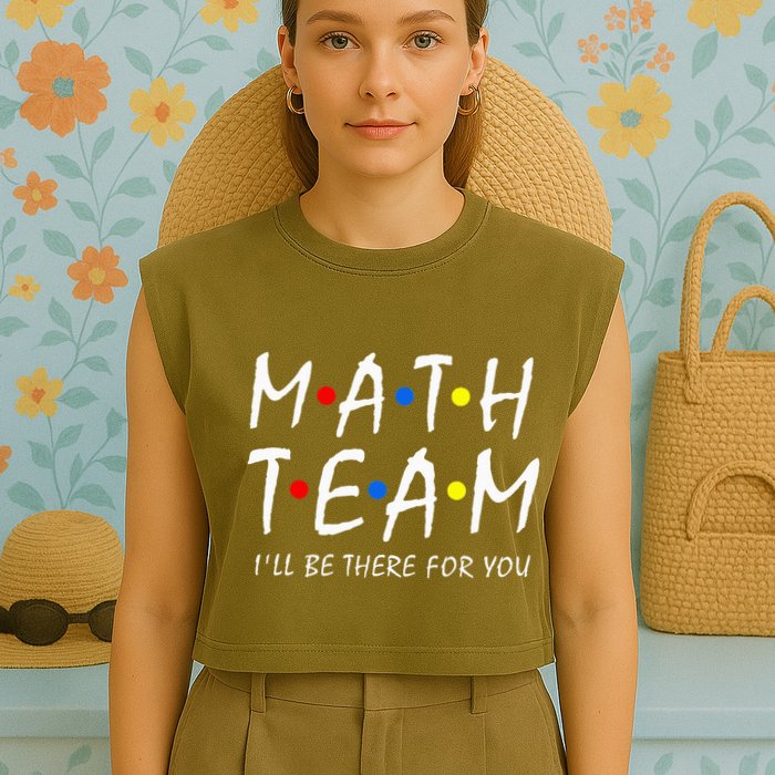 Math Team i'll be there for you Math Teacher Math squad Garment-Dyed Women's Muscle Tee