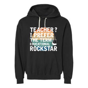 Music Teacher I Prefer Educational Rockstar Back To School Gift Garment-Dyed Fleece Hoodie